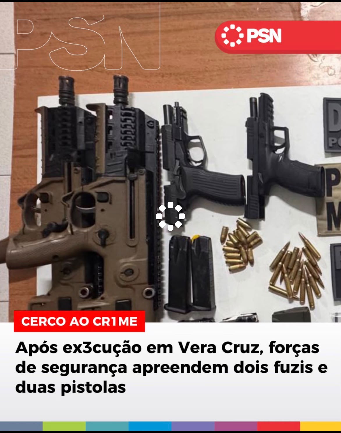 CERCO AO CR1ME Após ex3cução em Vera Cruz, forças de segurança apreendem dois fuzis e duas pistolas